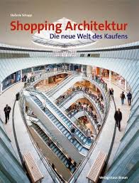 Shopping architektur: die neue welt des kaufens