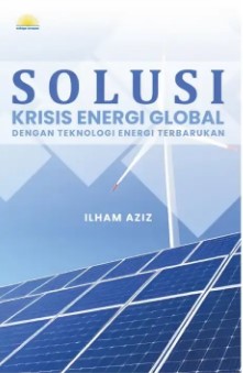 Solusi krisis energi global dengan teknologi energi terbarukan