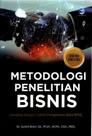 Metodologi penelitian bisnis: lengkap dengan teknik pengolahan data SPSS