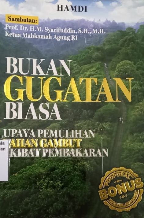 Bukan gugatan biasa: upaya pemulihan lahan hgambut akibat pembakaran