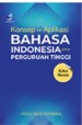 Konsep dan aplikasi bahasa Indonesia untuk Perguruan Tinggi