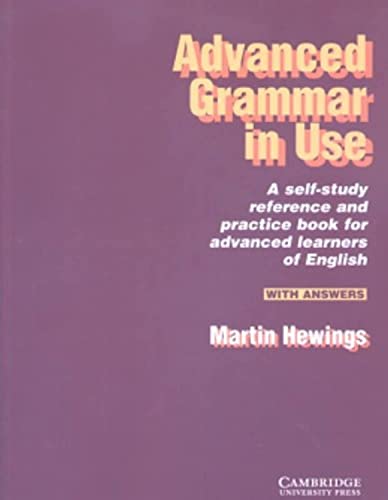 Advanced grammar in use: a self-study reference and practice book for advanced learners of English with answers