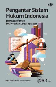 Pengantar sistem hukum Indonesia = introduction to Indonesian legal system