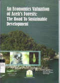 An economics valuation of Aceh`s forests : the road to sustainable development
