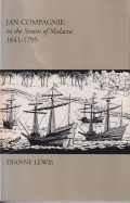 Jan Compagnie in the Straits of Malacca, 1641-1795