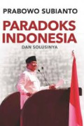 Prabowo Subianto: paradoks Indonesia dan solusinya