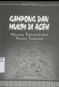 Gampong dan mukim di Aceh: menuju rekonstruksi pasca Tsunami