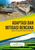 Adaptasi dan mitigasi bencana (dalam perspektif sipil dan pertanian)