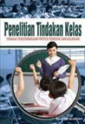 Penelitian tindakan kelas: sebagai pengembangan profesi pendidikan dan keilmuan