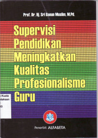 Supervisi pendidikan meningkatkan kualitas profesionalisme guru