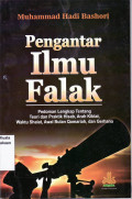 Pengantar ilmu falak: pedoman lengkap tentang teori dan praktik hisab, arah kiblat, waktu salat, awal bulan qamariah dan gerhana