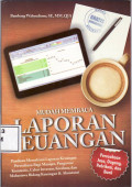 Mudah membaca laporan keuangan: panduan memahami laporan keuangan perusahaan bagi manajer, pengawas/komisaris, calon investor, kreditur dan mahasiswa bidang keuangan dan akuntansi