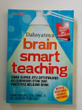 Dahsyatnya brain smart teaching cara super jitu optimalkan kecedasan otak dan prestasi belajar anak