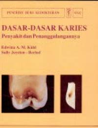 Dasar-dasar karies penyakit dan penanggulangannya = essentials of dental caries : the disease and its management