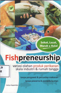 Fishpreneurship: variasi olahan produk perikanan skala industri dan rumah tangga