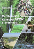 Membumikan konsepsi IWRM di Indonesia