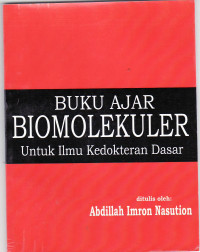 Biomolekuler: untuk ilmu kedokteran dasar