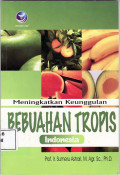 Meningkatkan keunggulan bebuahan tropis Indonesia