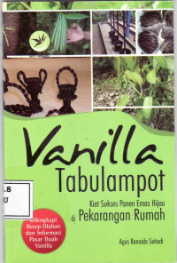 Vanilla tabulampot: kiat sukses panen emas hijau di perkarangan rumah