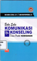 Buku saku komunikasi dan konseling dalam praktik kebidanan
