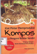 Kiat pintar memproduksi kompos dengan pengurai buatan sendiri