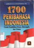 1700 pribahasa Indonesia dilengkapi dengan kosa kata lengkap untuk pendidikan dasar, menengah, dan umum