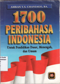 1700 pribahasa Indonesia dilengkapi dengan kosa kata lengkap untuk pendidikan dasar, menengah, dan umum