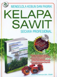 Mengelola kebun dan pabrik kelapa sawit secara profesional