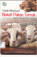 Teknik membuat biskuit pakan ternak dari limbah pertanian