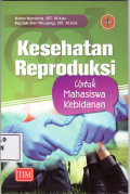 Kesehatan reproduksi untuk mahasiswa kebidanan