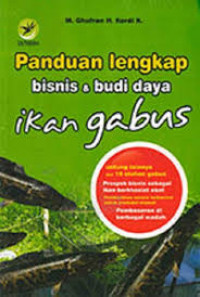 Panduan lengkap bisnis dan budi daya ikan gabus