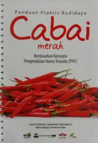 Panduan praktis budidaya cabai merah berdasarkan konsepsi pengendalian hama terpadu (PHT)