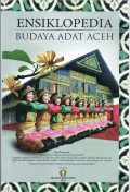Ensiklopedia: budaya adat Aceh