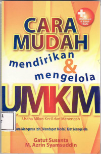 Cara mudah mendirikan dan mengelola UMKM: Cara mengurus izin, mendapat modal, kiat mengelola, dan ragam UMKM modal di bawah 100 juta