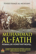 Muhammad Al-Fatih: penaluk Konstantinopel