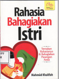 Rahasia bahagiakan istri: temukan rahasianya dan bahagiakan anda