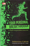 Your personal breakthrough = 10 langkah memaksimalkan potensi diri