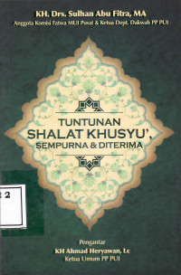 Tuntunan shalat khusyu' sempurna dan diterima