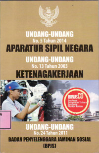 Undang-undang no.5 tahun 2014 tentang aparatur sipil Negara undang-undang no.13 tahun 2003 tentang ketenagakerjaan undang-undang no.24 tahun 2011 tentang badan penyelenggara jaminan sosial (BPJS)