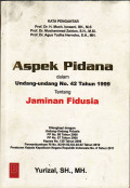 Aspek pidana dalam undang-undang No.42 tahun 1999 tentang jaminan fidusia