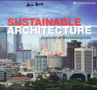 Sustainable architecture = arsitektur berkelanjutan