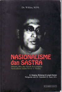 Nasionalisme dan satra: doktrin, misi, dan teknik penyampaian nasionalisme dalam novel A. Hasjmy