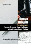 Upaya hukum terkait dengan pemeriksaan, penyidikan, dan penagihan pajak