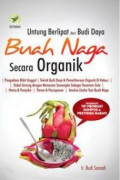 Untung berlipat dari budi daya buah naga secara organik