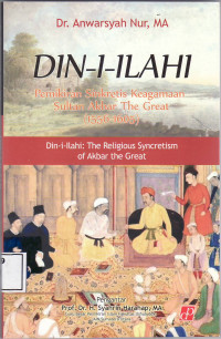 Din-i-Ilahi: pemikiran sinkretis keagamaan Sultan Akbar the great (1556-1605)