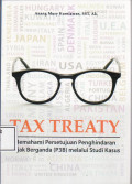 Tax treaty memahami persetujuan penghindaran pajak berganda (P3B) melalui studi kasus