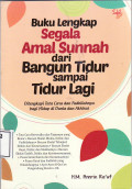 Buku lengkap segala amal sunnah dari bangun tidur sampai tidur lagi