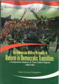 The Indonesian military response to reform in democratic transition: a comparative analysis of three civilian regimes 1998-2004