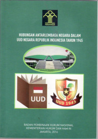Hubungan antar lembaga negara dalam UUD NRI tahun 1945 (dalam bidang penegakan hukum)
