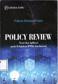 Policy review: teori dan aplikasi pada kebijakan IPTEK dan inovasi